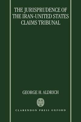 The Jurisprudence of the Iran-United States Claims Tribunal (Hardback)