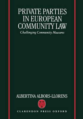 Private Parties in European Community Law: Challenging Community Measures (Hardback)