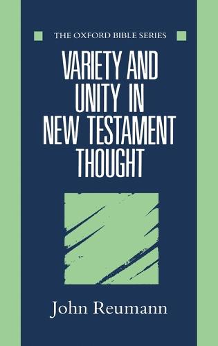 Variety and Unity in New Testament Thought - Oxford Bible Series (Hardback)