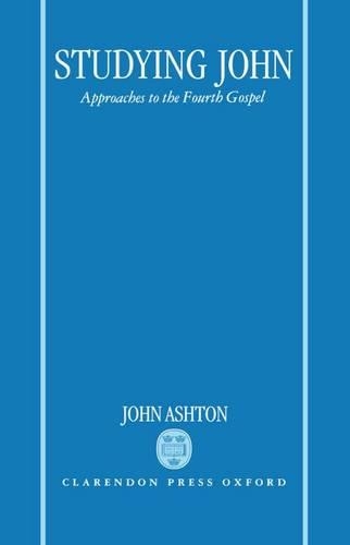 Studying John: Approaches to the Fourth Gospel (Hardback)