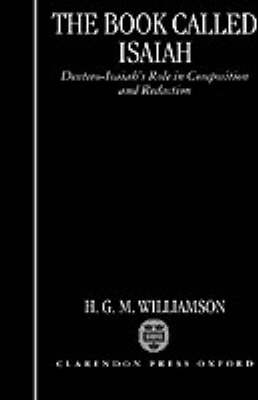 The Book Called Isaiah: Deutero-Isaiah's Role in Composition and Redaction (Hardback)