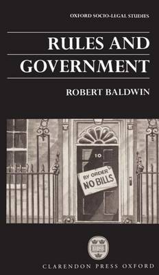 Rules and Government - Oxford Socio-Legal Studies (Paperback)
