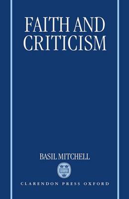 Faith and Criticism: The Sarum Lectures 1992 (Hardback)