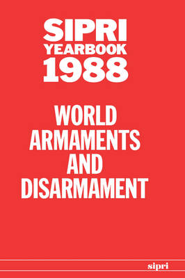 SIPRI Yearbook 1988: World Armaments and Disarmament - SIPRI Yearbook Series (Hardback)