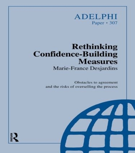Rethinking Confidence-Building Measures - Adelphi series (Paperback)