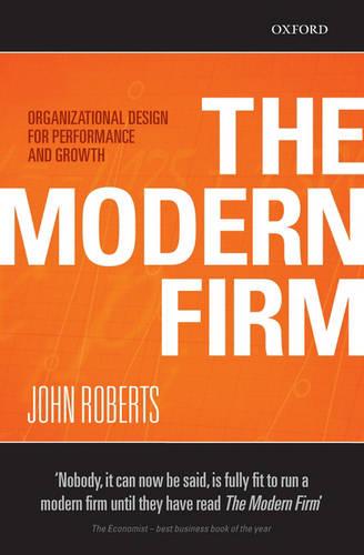 The Modern Firm: Organizational Design for Performance and Growth - Clarendon Lectures in Management Studies (Paperback)