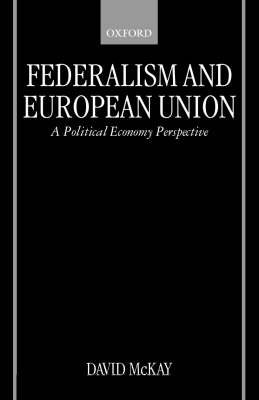 Federalism and European Union: A Political Economy Perspective (Paperback)