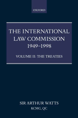 The International Law Commission 1949-1998: Volume Two: The Treaties part ii - The International Law Commission 1949-1998 (Hardback)