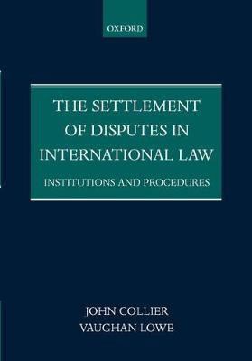The Settlement of Disputes in International Law: Institutions and Procedures (Paperback)
