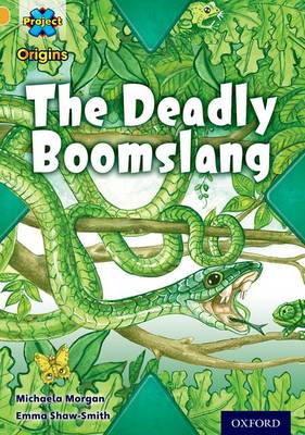 Project X Origins: Gold Book Band, Oxford Level 9: Communication: The Deadly Boomslang - Project X Origins (Paperback)