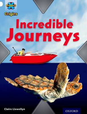 Project X Origins: White Book Band, Oxford Level 10: Journeys: Incredible Journeys - Project X Origins (Paperback)