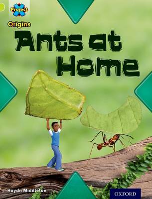 Project X Origins: Lime Book Band, Oxford Level 11: Underground: Ants at Home - Project X Origins (Paperback)