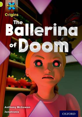 Project X Origins: Lime Book Band, Oxford Level 11: Trapped: The Ballerina of Doom - Project X Origins (Paperback)