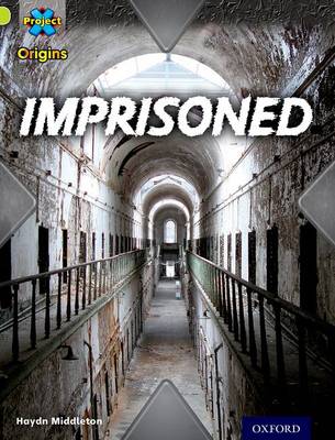 Project X Origins: Lime Book Band, Oxford Level 11: Trapped: Imprisoned - Project X Origins (Paperback)