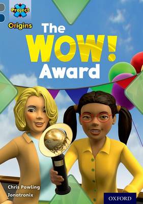Project X Origins: Grey Book Band, Oxford Level 14: In the News: The WOW! Award - Project X Origins (Paperback)