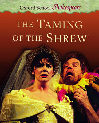 The Taming of the Shrew - Oxford School Shakespeare (Paperback)