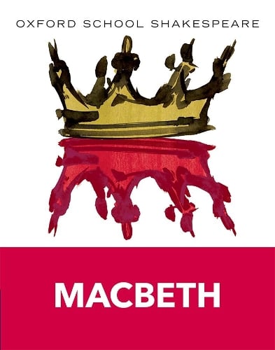 Oxford School Shakespeare: Macbeth - Oxford School Shakespeare (Paperback)