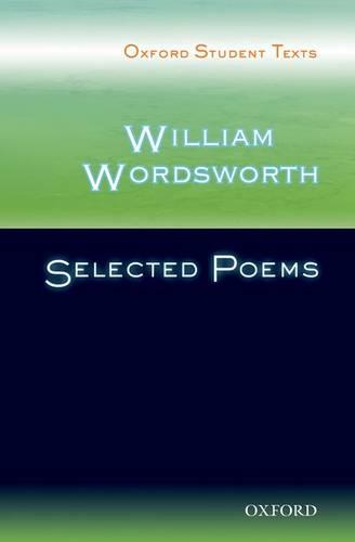 Oxford Student Texts: William Wordsworth: Selected Poems - Oxford Student Texts (Paperback)