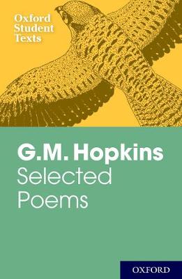 Oxford Student Texts: G.M. Hopkins: Selected Poems - Oxford Student Texts (Paperback)