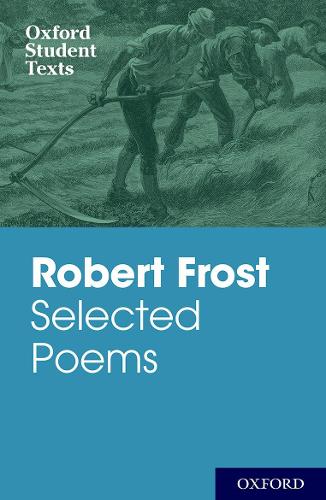 Oxford Student Texts: Robert Frost: Selected Poems (Paperback)