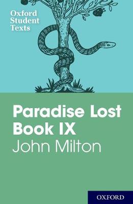 Oxford Student Texts: John Milton: Paradise Lost Book IX - Oxford Student Texts (Paperback)
