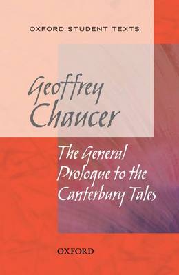Oxford Student Texts: Chaucer: The General Prologue to the Canterbury Tales - Oxford Student Texts (Paperback)