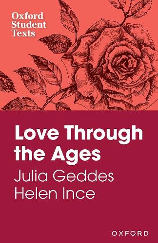 Oxford Student Texts: Love Through the Ages - Oxford Student Texts (Paperback)