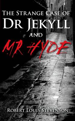 The Strange Case of Dr Jekyll & Mr Hyde by Robert Louis Stevenson ...