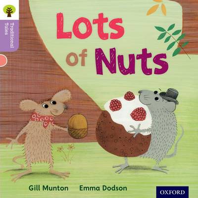 Oxford Reading Tree Traditional Tales: Level 1+: Lots of Nuts - Oxford Reading Tree Traditional Tales (Paperback)