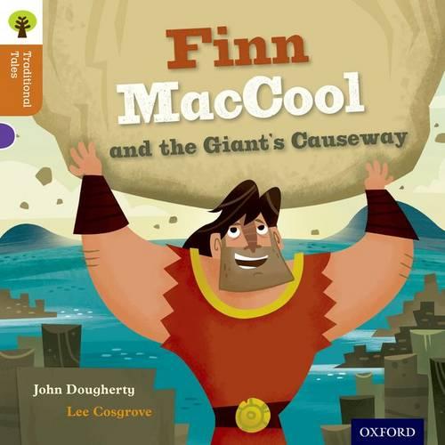 Oxford Reading Tree Traditional Tales: Level 8: Finn Maccool and the Giant's Causeway - Oxford Reading Tree Traditional Tales (Paperback)