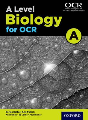 A Level Biology For Ocr A By Ann Fullick Jo Locke Waterstones