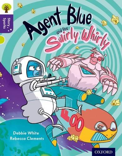 Oxford Reading Tree Story Sparks: Oxford Level 11: Agent Blue and the Swirly Whirly - Oxford Reading Tree Story Sparks (Paperback)