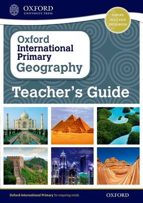 Oxford International Primary Geography: Teacher's Guide - Oxford International Primary Geography (Paperback)