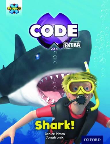 Project X CODE Extra: Green Book Band, Oxford Level 5: Shark Dive: Shark! - Project X CODE Extra (Paperback)