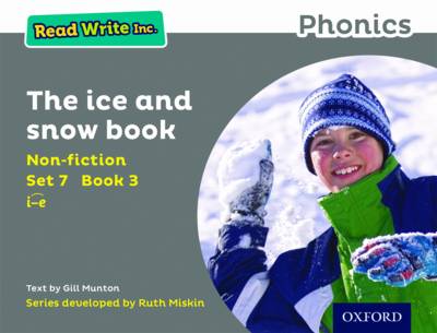 Read Write Inc. Phonics: Set 7 Non-fiction 3 The Ice and Snow Book - Read Write Inc. Phonics (Paperback)