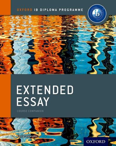 Oxford IB Diploma Programme: Extended Essay Course Companion - Oxford IB Diploma Programme (Paperback)