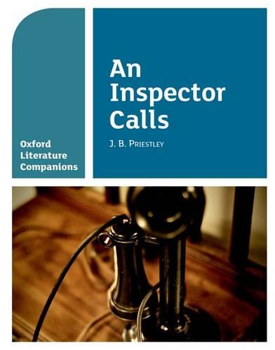 Oxford Literature Companions: An Inspector Calls - Oxford Literature Companions (Paperback)