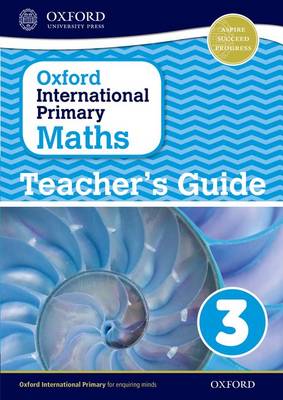 Oxford International Primary Maths: Stage 3: Age 7-8: Teacher's Guide 3 - Oxford International Primary Maths (Paperback)