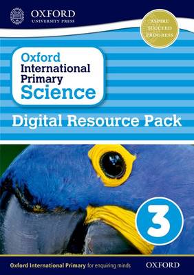 Oxford International Primary Science: Digital Resource Pack 3 - Oxford International Primary Science (CD-ROM)