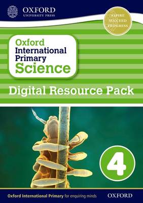Oxford International Primary Science: Digital Resource Pack 4 - Oxford International Primary Science (CD-ROM)