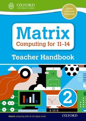 Matrix Computing for 11-14: Teacher Handbook 2 - Matrix Computing for 11-14 (Paperback)