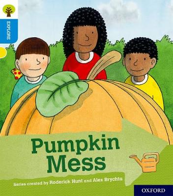 Oxford Reading Tree Explore with Biff, Chip and Kipper: Oxford Level 3: Pumpkin Mess - Oxford Reading Tree Explore with Biff, Chip and Kipper (Paperback)