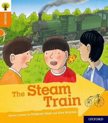 Oxford Reading Tree Explore with Biff, Chip and Kipper: Oxford Level 6: The Steam Train - Oxford Reading Tree Explore with Biff, Chip and Kipper (Paperback)