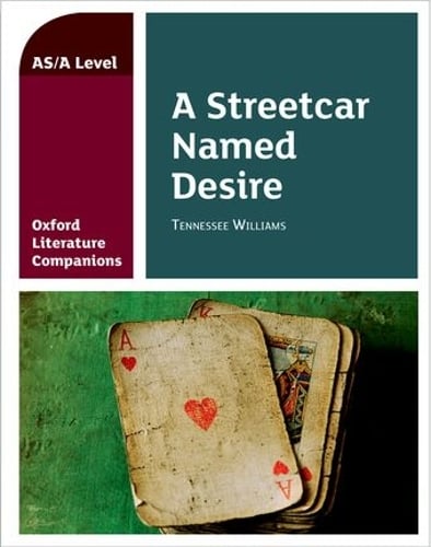 Oxford University Press Oxford Literature Companions, A Streetcar Named Desire