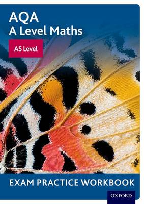 AQA A Level Maths: AS Level Exam Practice Workbook - AQA A Level Maths