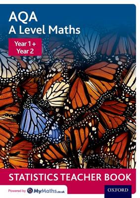 AQA A Level Maths: Year 1 + Year 2 Statistics Teacher Book - AQA A Level Maths (Paperback)