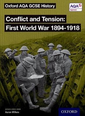 Oxford AQA GCSE History: Conflict and Tension First World War 1894-1918 ...