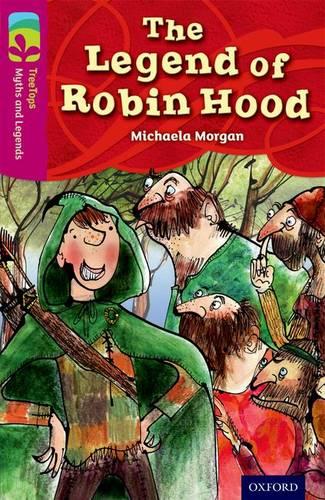 Oxford Reading Tree TreeTops Myths and Legends: Level 10: The Legend Of Robin Hood - Oxford Reading Tree TreeTops Myths and Legends (Paperback)
