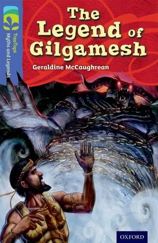 Oxford Reading Tree TreeTops Myths and Legends: Level 17: The Legend Of Gilgamesh - Oxford Reading Tree TreeTops Myths and Legends (Paperback)
