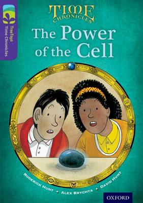 Oxford Reading Tree TreeTops Time Chronicles: Level 11: The Power Of The Cell - Oxford Reading Tree TreeTops Time Chronicles (Paperback)